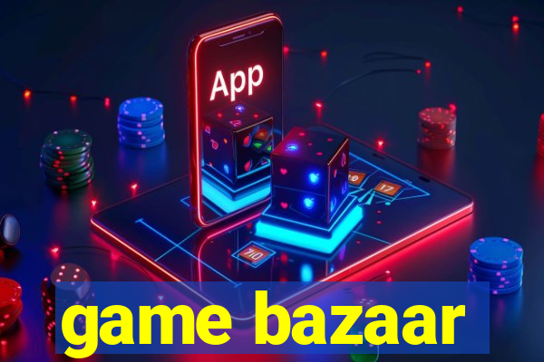 game bazaar